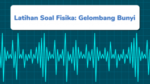 Latihan Soal Gelombang Bunyi