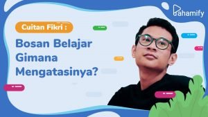 Kenapa bosan belajar dan gimana ngatasinnya
