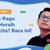 Kamu Ragu Bisa Meraih Cita-Cita? Baca Ini!