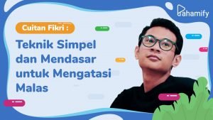 Teknik Simpel dan Mendasar Untuk Mengatasi Rasa Malas