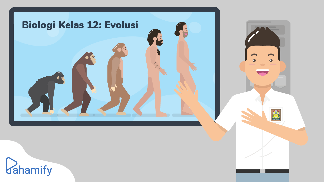 Materi Evolusi Biologi Kelas 12 - Apa Itu Evolusi, Sejarah dan Teori Evolusi